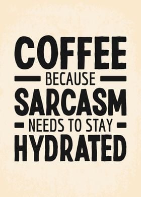 Coffee Because Sarcasm 