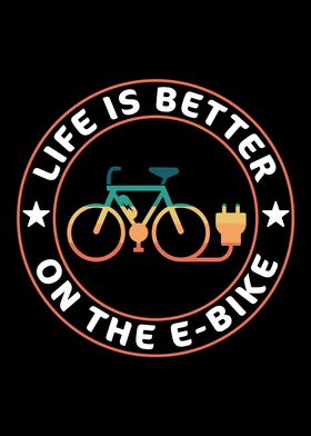 Life is better on Ebike