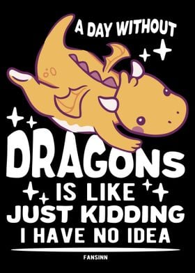 A Day Without Dragons Is L