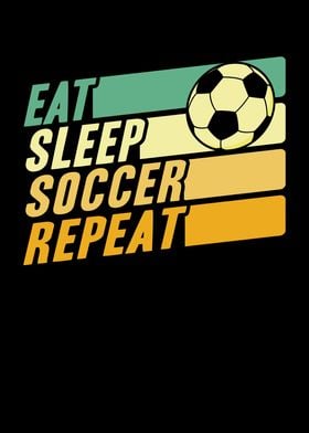 Eat Sleep Soccer Repeat