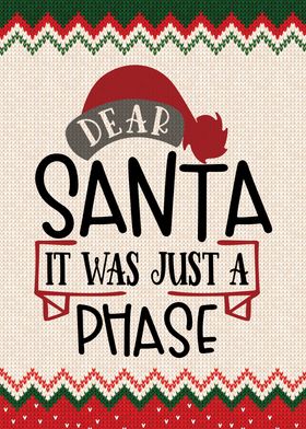 Dear Santa It Was A Phase