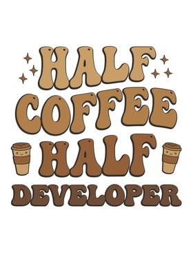 Half Coffee Half Developer