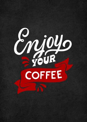 enjoy your coffee