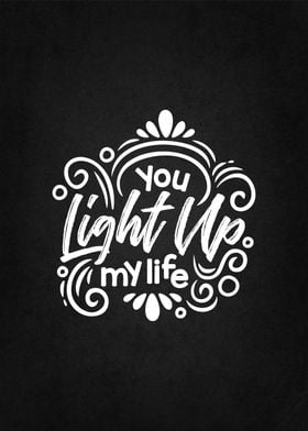 you light up my life