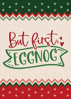 But First Egg Nog