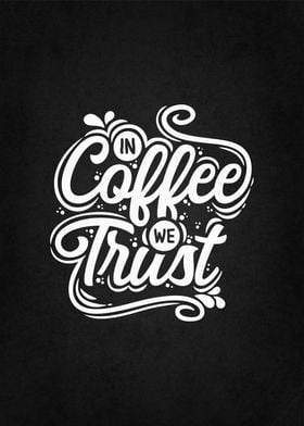 in coffe we trust