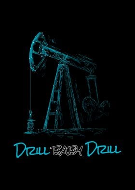 Drill Baby Drill Oil