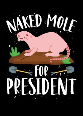 Naked mole for president