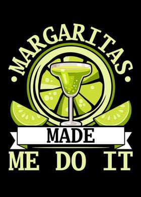 Margaritas Made Me Do It