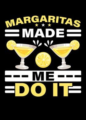 Margaritas Made Me Do It