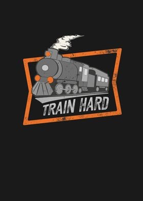 Train Hard Railroad Lover