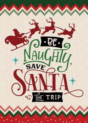 Be Naughty Save Santa Trip