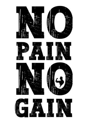 No Pain No Gain