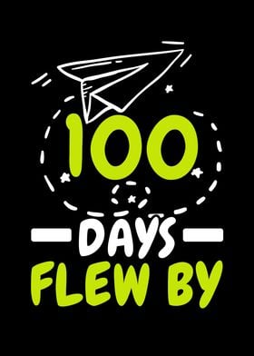 100 Days Flew By