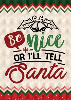 Be Nice Or Ill Tell Santa