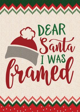 Dear Santa I Was Framed