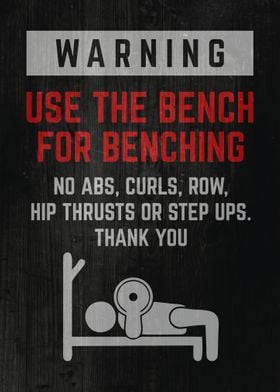 Use The Bench For Benching