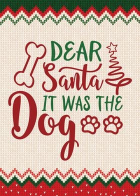 Dear Santa It Was The Dog