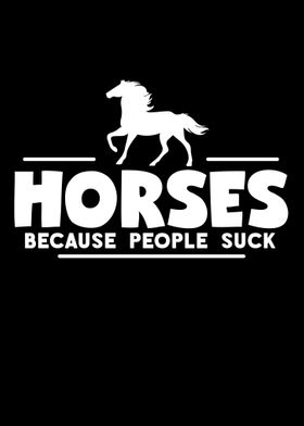 Horses because People Suck