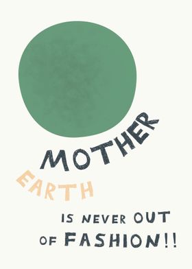 Mother Earth Is Never Out 