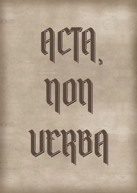 ACTA NON VERBA