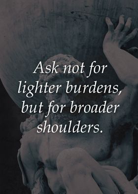 Ask For Broader Shoulders