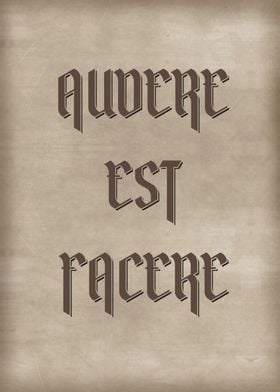 AUDERE EST FACERE