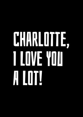 Charlotte I Love You A