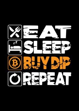 Eat Slee BuyDip Repeat