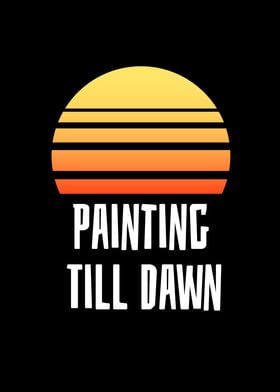 Painting till dawn