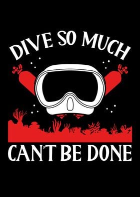 Dive so much cant be done