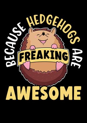 Hedgehogs Are Awesome