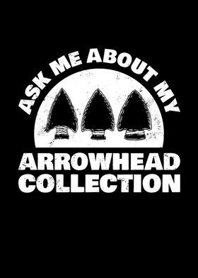 Ask Me About My Arrowhead