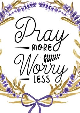 Pray more