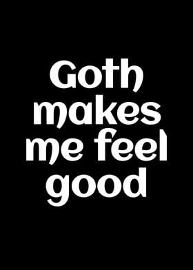 Goth Makes Me Feel Good