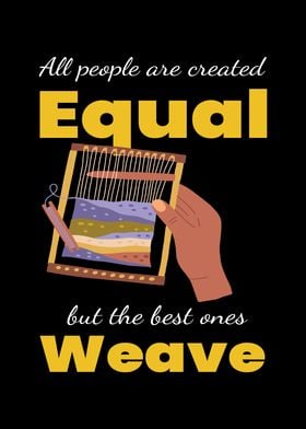 Equal Weave Weaving