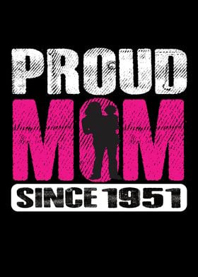 Proud Mom Since 1951