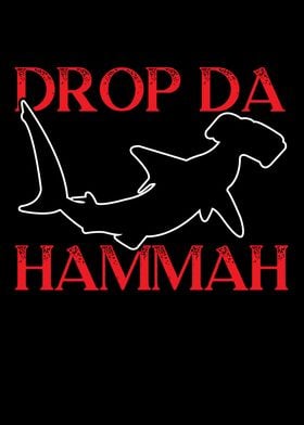 Drop Da Hammah Hammerhead