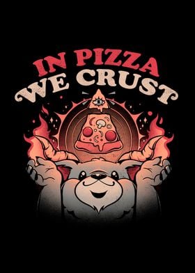 In Pizza We Crust