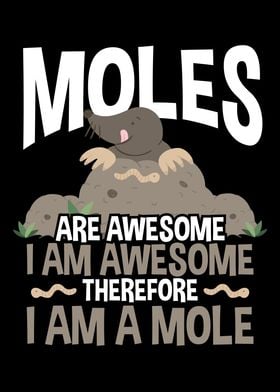 Moles are awesome