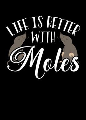 Life is better with moles