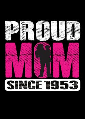 Proud Mom Since 1953