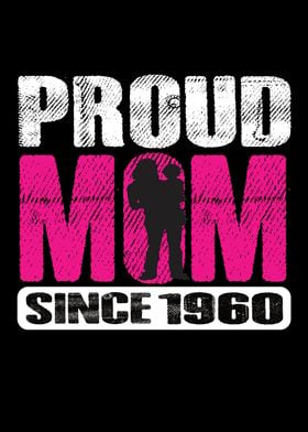 Proud Mom Since 1960