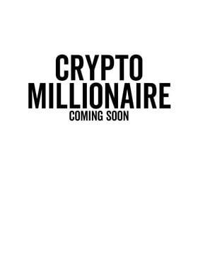 Crypto Millionaire Coming