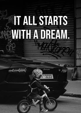 It All Starts With A Dream