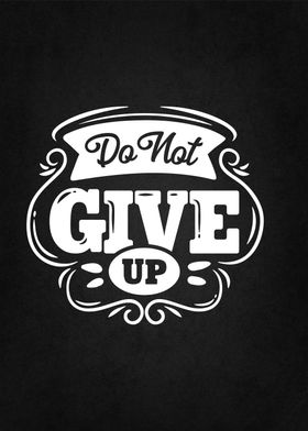 do not give up