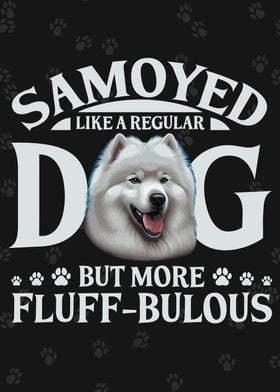 Funny Fluffbulous Samoyed