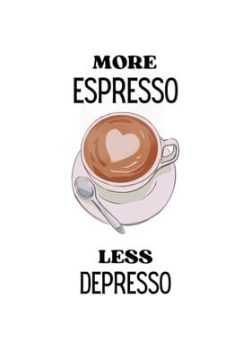 More Espresso Less Depress