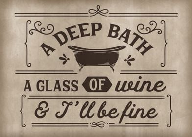 A deep bath and wine