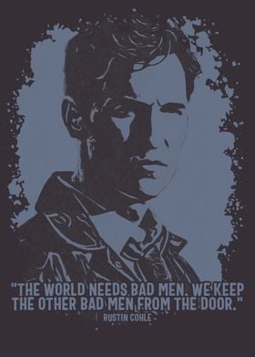 Rustin Cohle Quote Poster